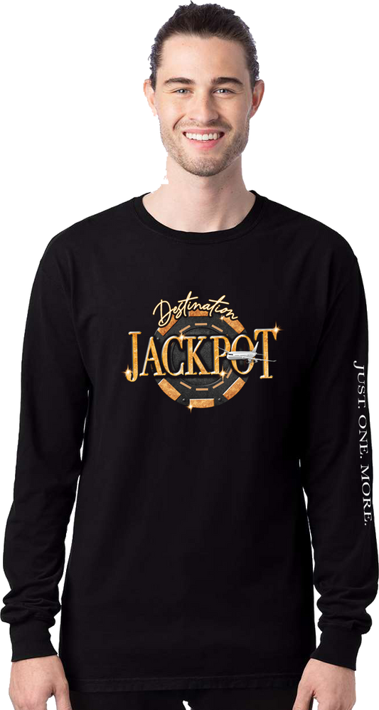 Unisex- Long Sleeve Jackpot Full Front- Just One More Sleeve Long Sleeve Comfort T-Shirt