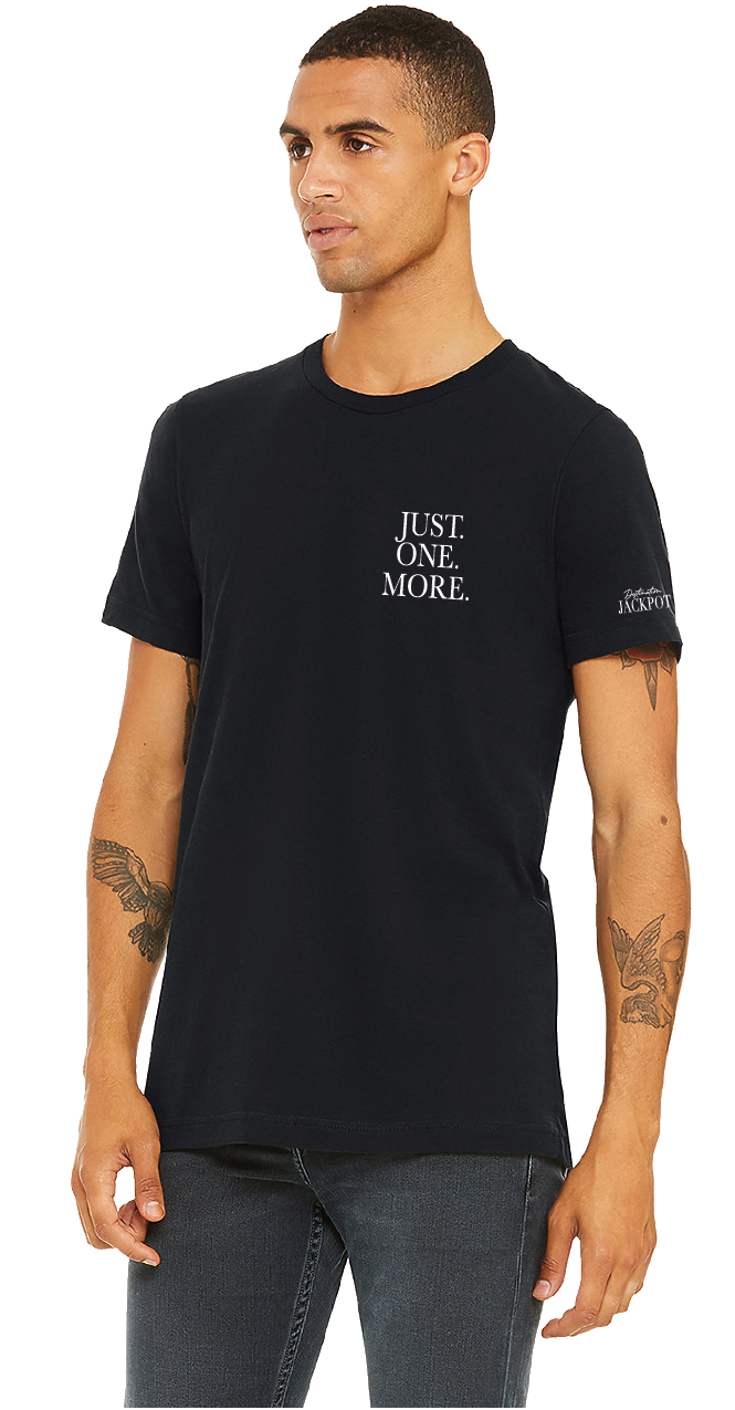 Unisex Just One More T-Shirt- Just One More on Left Chest- Logo on Sleeve